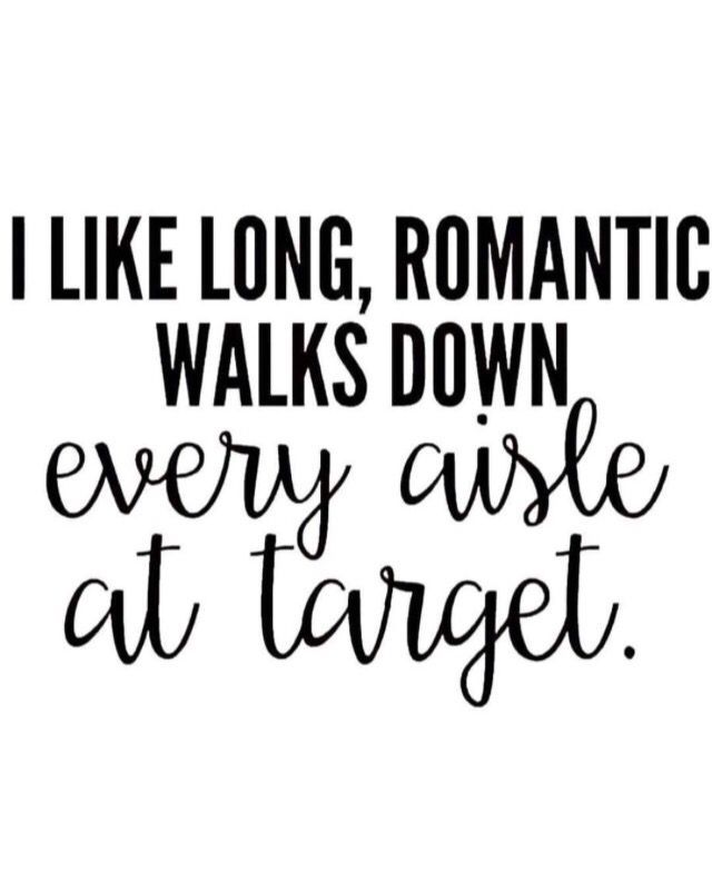 Batgirl reccomend I like long romantic walks down every aisle at target