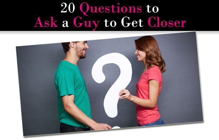 Leather reccomend 20 questions to ask a guy you just started dating
