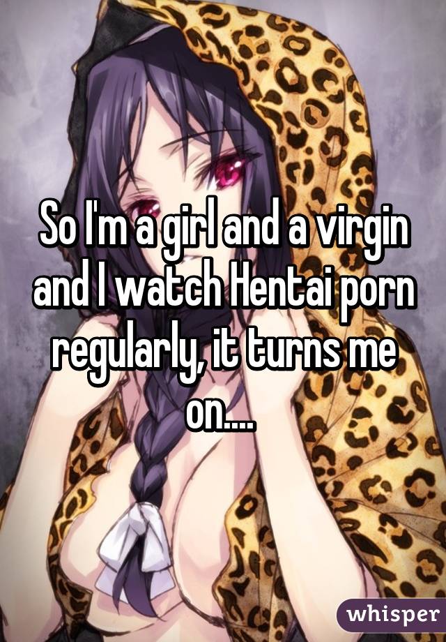 The B. reccomend Im a girl who watches hentai