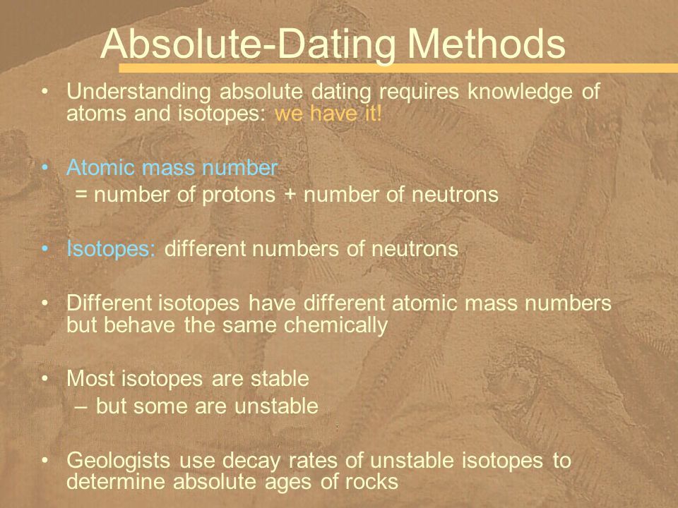 Explain how isotopes can be used in absolute dating