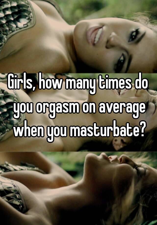 Orgasm how many time