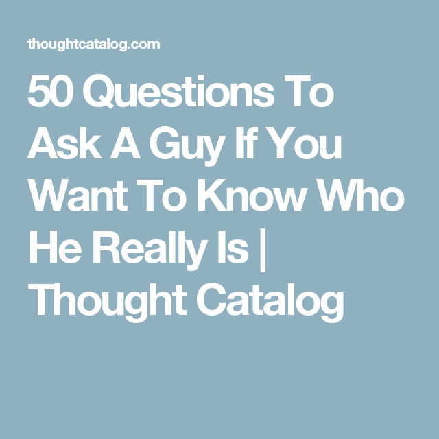 Dahlia reccomend 20 questions to ask a guy you just started dating