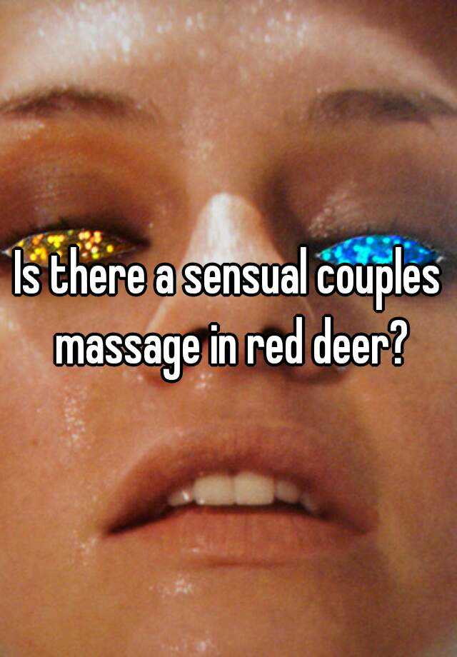 Taffy reccomend Red deer erotic massage