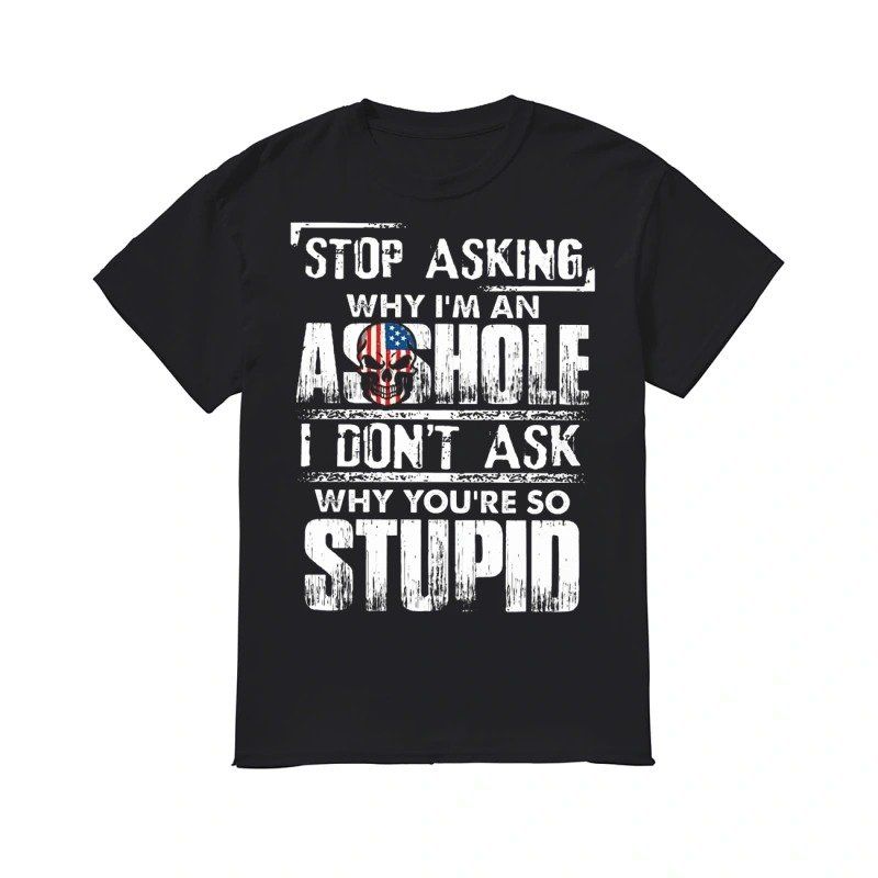 best of Assholes shirt stupid Those